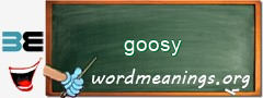 WordMeaning blackboard for goosy